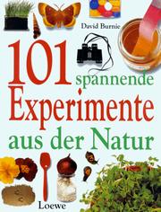 Cover of: Hundertein ( 101) spannende Experimente aus der Natur. by David Burnie