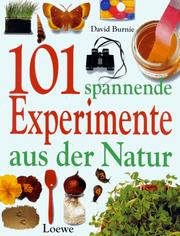 Cover of: Hundertein ( 101) spannende Experimente aus der Natur. by David Burnie, David Burnie