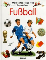 Cover of: Mein erstes Frage- und Antwortbuch, Fußball