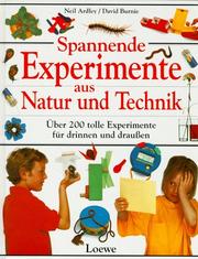 Cover of: Spannende Experimente aus Natur und Technik. Über 200 tolle Experimente für drinnen und draußen.