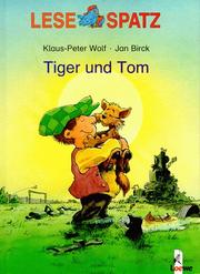 Cover of: Lesespatz. Tiger und Tom. by Klaus-Peter Wolf, Jan Birck