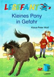 Cover of: Lesefant. Kleines Pony in Gefahr. by Klaus-Peter Wolf, Dorothea Tust