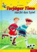 Cover of: Torjäger Timo macht das Spiel.