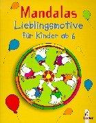 Cover of Mandalas, Lieblingsmotive für Kinder, Ab 6 Jahren