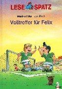 Cover of: Lesespatz. Volltreffer für Felix. ( Ab 6 J.). by Manfred Mai, Jan Birck