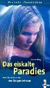 Cover of: Das eiskalte Paradies. Ein Mädchen bei den Zeugen Jehovas. ( Ab 12 J.).