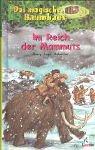Cover of: Das magische Baumhaus, Im Reich der Mammuts by Mary Pope Osborne, Robert (Rooobert) Bayer