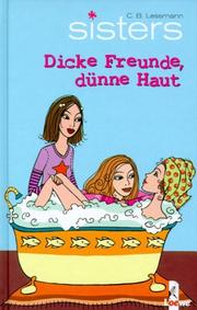 Cover of: sisters 01. Dicke Freunde, dünne Haut. by C. B. Lessmann