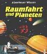 Cover of: Abenteuer Wissen. Raumfahrt und Planeten.