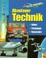 Cover of: Abenteuer Technik. Autos / Flugzeuge / Raumfahrt ( Ab 6 J.).