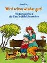 Cover of: Wird schon wieder gut. Trostgeschichten, die Kinder fröhlich machen. ( Ab 4 J.).