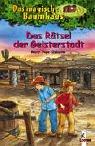 Cover of: Das magische Baumhaus, Das Rätsel der Geisterstadt by Mary Pope Osborne, Robert (Rooobert) Bayer