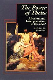 Cover of: The Power of Thetis: Allusion and Interpretation in the <i>Iliad</i>