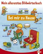 Cover of: Mein allererstes Bildwörterbuch. Bei mir zu Hause.