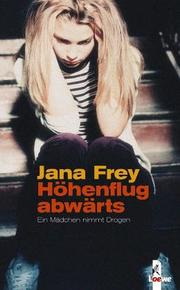 Cover of: Höhenflug abwärts. by Jana Frey