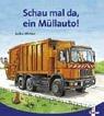 Cover of: Schau mal da, ein Müllauto.