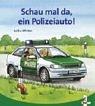 Cover of: Schau mal da, ein Polizeiauto.