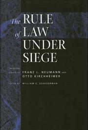 Cover of: The Rule of Law Under Siege: Selected Essays of Franz L. Neumann and Otto Kirchheimer (Weimar and Now - German Cultural Criticism, 9)