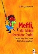 Cover of: Meffi, der kleine feuerrote Teufel. Geschichten über einen höllischen Quälgeist.