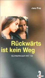 Cover of: Rückwärts ist kein Weg. Schwanger mit 14.