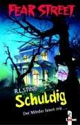 Cover of: Fear Street. Schuldig. Der Mörder feiert mit... by R. L. Stine