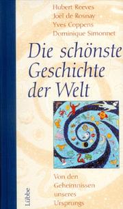 Cover of: Die schönste Geschichte der Welt: Von den Geheimnissen unseres Ursprungs