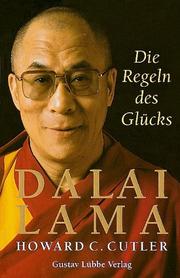 Cover of: Die Regeln des Glücks by His Holiness Tenzin Gyatso the XIV Dalai Lama