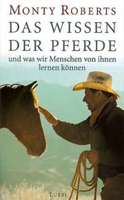 Cover of: Das Wissen der Pferde. Und was wir Menschen von ihnen lernen können.