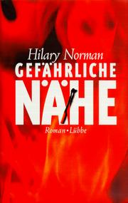 Cover of: Gefährliche Nähe. by Hilary Norman