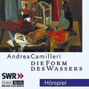 Cover of: Die Form des Wassers. 2 CDs. Commissario Montalbano löst seinen ersten Fall.