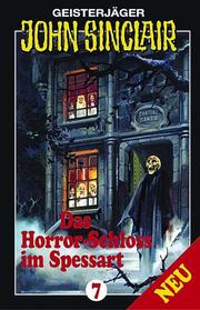 Cover of: Geisterjäger John Sinclair - Folge 7: Das Horror-Schloss im Spessart [Musikkassette]