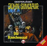Cover of: Geisterjäger John Sinclair - Folge 14: Die Knochensaat