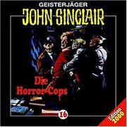 Cover of: Geisterjäger John Sinclair - Folge 16: Die Horror-Cops