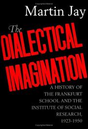The Dialectical Imagination by Martin Jay