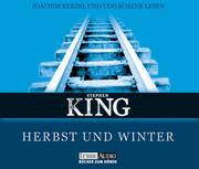 Cover of: Herbst und Winter. 8 CDs. Zwei Novellen by Stephen King, Joachim Kerzel, Udo Schenk