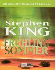 Cover of: Frühling und Sommer. 10 Cassetten. Zwei Novellen by Stephen King, Lutz Riedel, Oliver Rohrbeck, Till Schuldt