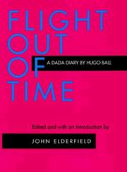 Cover of: Flight out of time by Hugo Ball