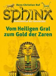Cover of: Sphinx, Geheimnisse der Geschichte, Bd.5, Vom Heiligen Gral zum Schatz der Zaren