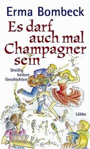 Cover of: Es darf auch mal Champagner sein. Dreißig heitere Geschichten.