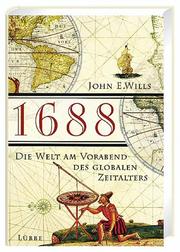 Cover of: 1688 - Die Welt am Vorabend des globalen Zeitalters. Die Welt am Vorabend des globalen Zeitalters.