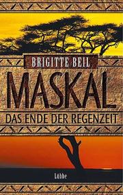 Cover of: Maskal oder Das Ende der Regenzeit. by Brigitte Beil
