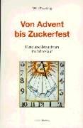 Cover of: Von Advent bis Zuckerfest. Feste und Brauchtum im Jahreslauf.