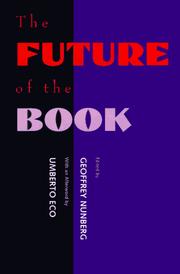 Cover of: The future of the book by edited by Geoffrey Nunberg ; with an afterword by Umberto Eco.