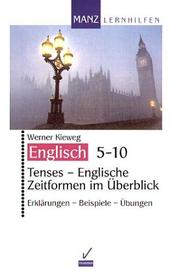 Cover of: Englisch. Tenses. Englische Zeitformen im Überblick. 5.-10. Schuljahr. RSR. Erklärung, Beispiele, Übungen.