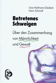 Cover of: Betretenes Schweigen. Über den Zusammenhang von Männlichkeit und Gewalt.