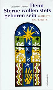 Cover of: Denn Sterne wollen stets geboren sein. Gedichte und Gebete.