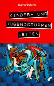 Cover of: Kinder- und Jugendgruppen leiten. by Martin Verfürth