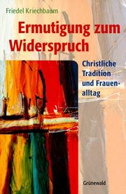 Cover of: Ermutigung zum Widerspruch. Christliche Tradition und Frauenalltag.