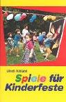 Cover of: Spiele für Kinderfeste. Spielaktionen für Kinder von 3 - 12.