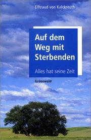 Cover of: Auf dem Weg mit Sterbenden. Alles hat seine Zeit.